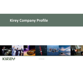 Page 1 Kirey Company Profile Confidential 
