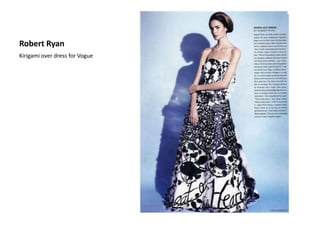 Robert Ryan
Kirigami over dress for Vogue
 