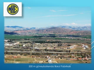 500 m güneybatısında Barut Fabrikası
 