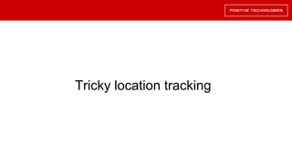 Tricky location tracking
 