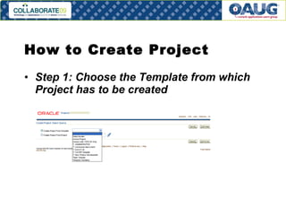 How to Create Project  Step 1: Choose the Template from which Project has to be created   