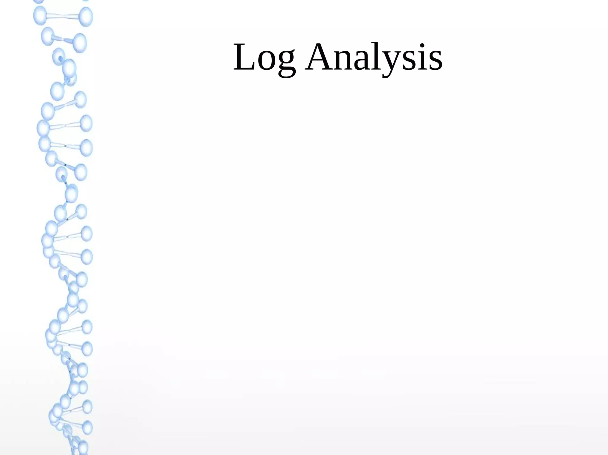 Log Analysis
 