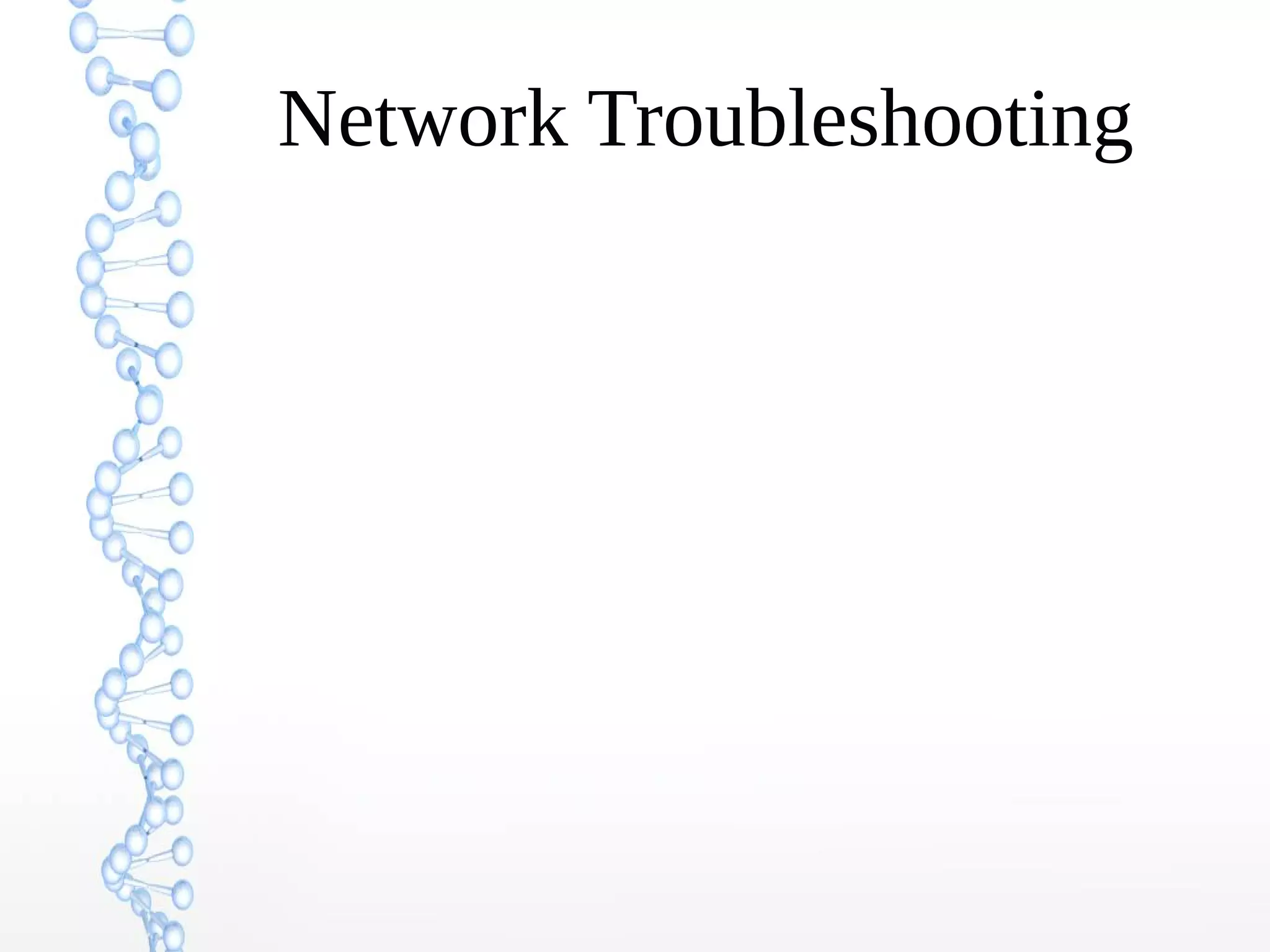 Network Troubleshooting
 