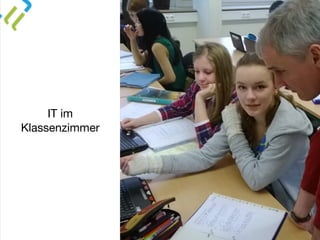 IT im
Klassenzimmer
 