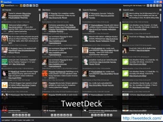 TweetDeck http://tweetdeck.com/   