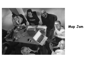 ➢ Map Jam
 