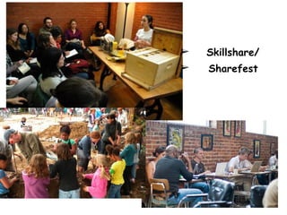 ➢ Skillshare/
➢ Sharefest
 