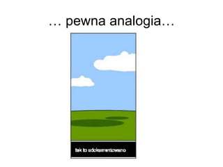 … pewna analogia… 