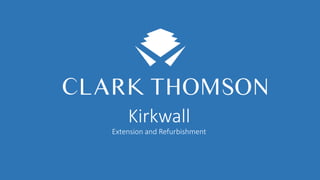 Kirkwall
Extension and Refurbishment
 
