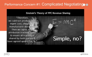 —————————
Performance Concern #1: Complicated Negotiating
@PPCKirk
 