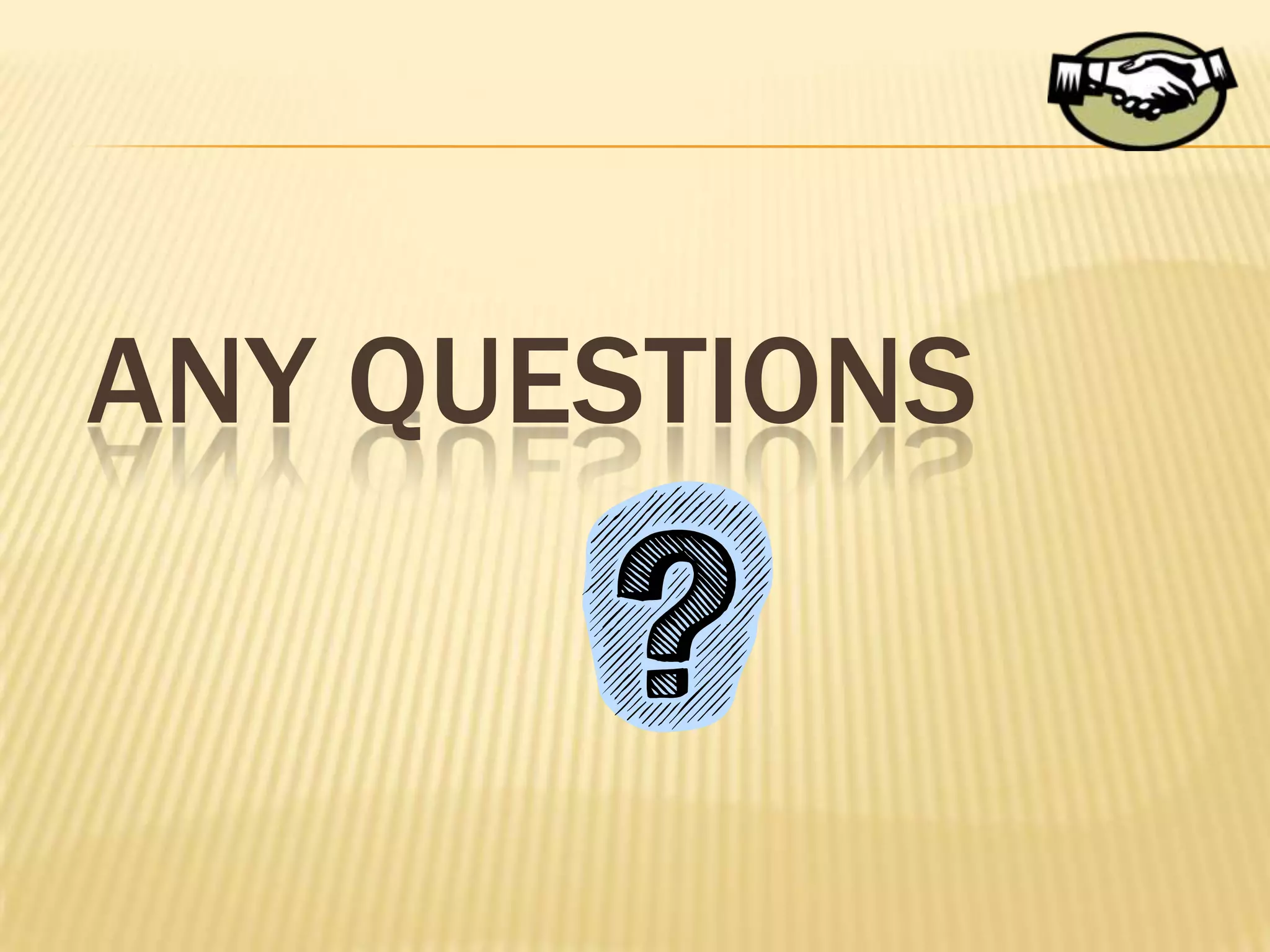 ANY QUESTIONS
 