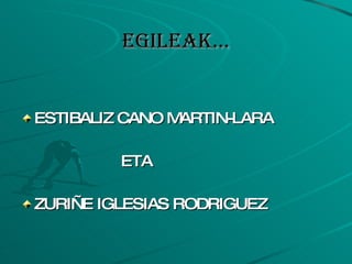 EGILEAK… ESTIBALIZ CANO MARTIN-LARA ETA ZURIÑE IGLESIAS RODRIGUEZ 
