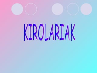 KIROLARIAK 