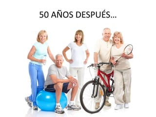 50 AÑOS DESPUÉS…
 