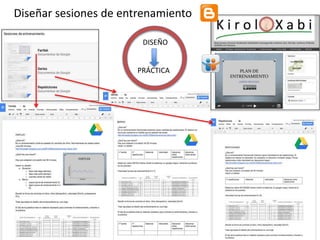 Diseñar sesiones de entrenamiento
DISEÑO
PRÁCTICA
 