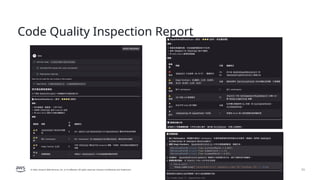 © 2026, Amazon Web Services, Inc. or its affiliates. All rights reserved. Amazon Confidential and Trademark. 11
Code Quality Inspection Report
 