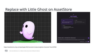 © 2026, Amazon Web Services, Inc. or its affiliates. All rights reserved. Amazon Confidential and Trademark.
Replace with Little Ghost on AssetStore
https://assetstore.unity.com/packages/3d/characters/creatures/ghost-character-free-267003
 