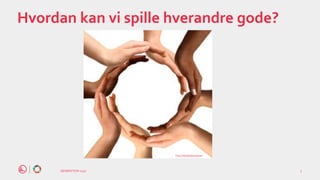 GENERATION 2030
Hvordan kan vi spille hverandre gode?
3
Foto:Helsebiblioteket
 