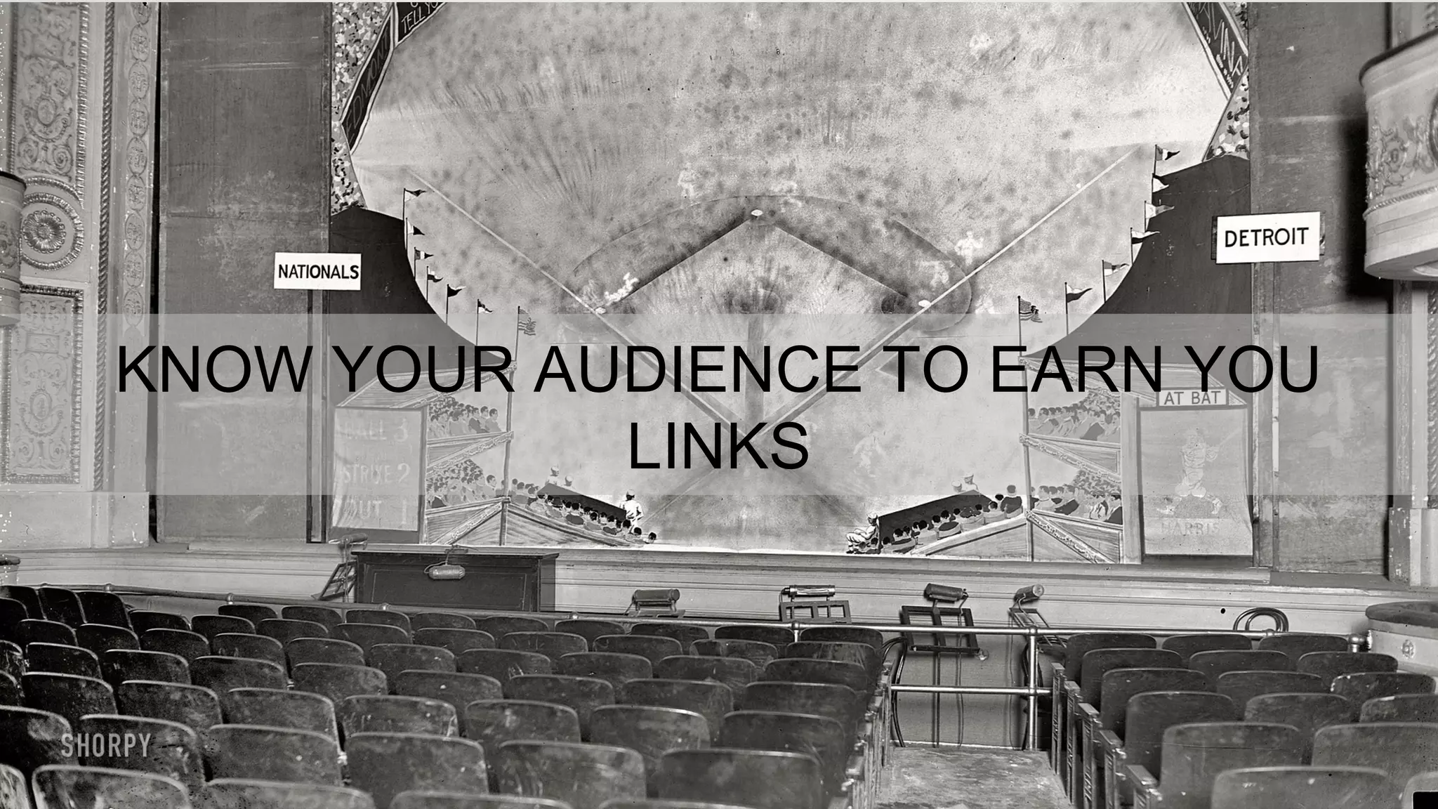 KNOW YOUR AUDIENCE TO EARN YOU
LINKS
 