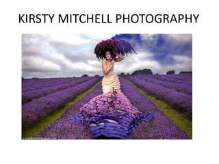 KIRSTY MITCHELL PHOTOGRAPHY
 