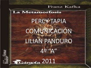 PERCY TAPIA COMUNICACIÓN LILIAN PANDURO 4º “A” 2011 