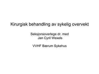 Kirurgisk behandling av sykelig overvekt | PDF