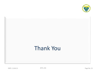 Thank You
DATE: 13.04.15 BTFS, DSI Page No: 23
 