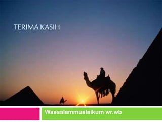 TERIMAKASIH
Wassalammualaikum wr.wb
 