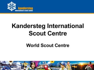 Kandersteg International Scout Centre World Scout Centre 