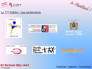La 1ère Edition : Les partenaires

Ki’Scène Bel’Art
1ère édition

Partage | Liberté | Tolérance

 