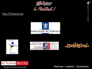 La 2ème Edition : Les partenaires
Nos Partenaires

Partage | Liberté | Tolérance

 