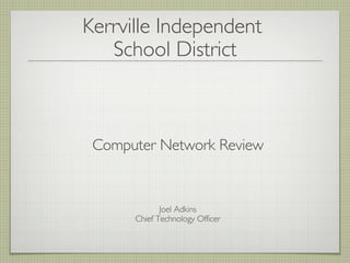 Kerrville Independent  School District ,[object Object],[object Object],[object Object]