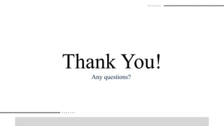 Thank You!
Any questions?
 