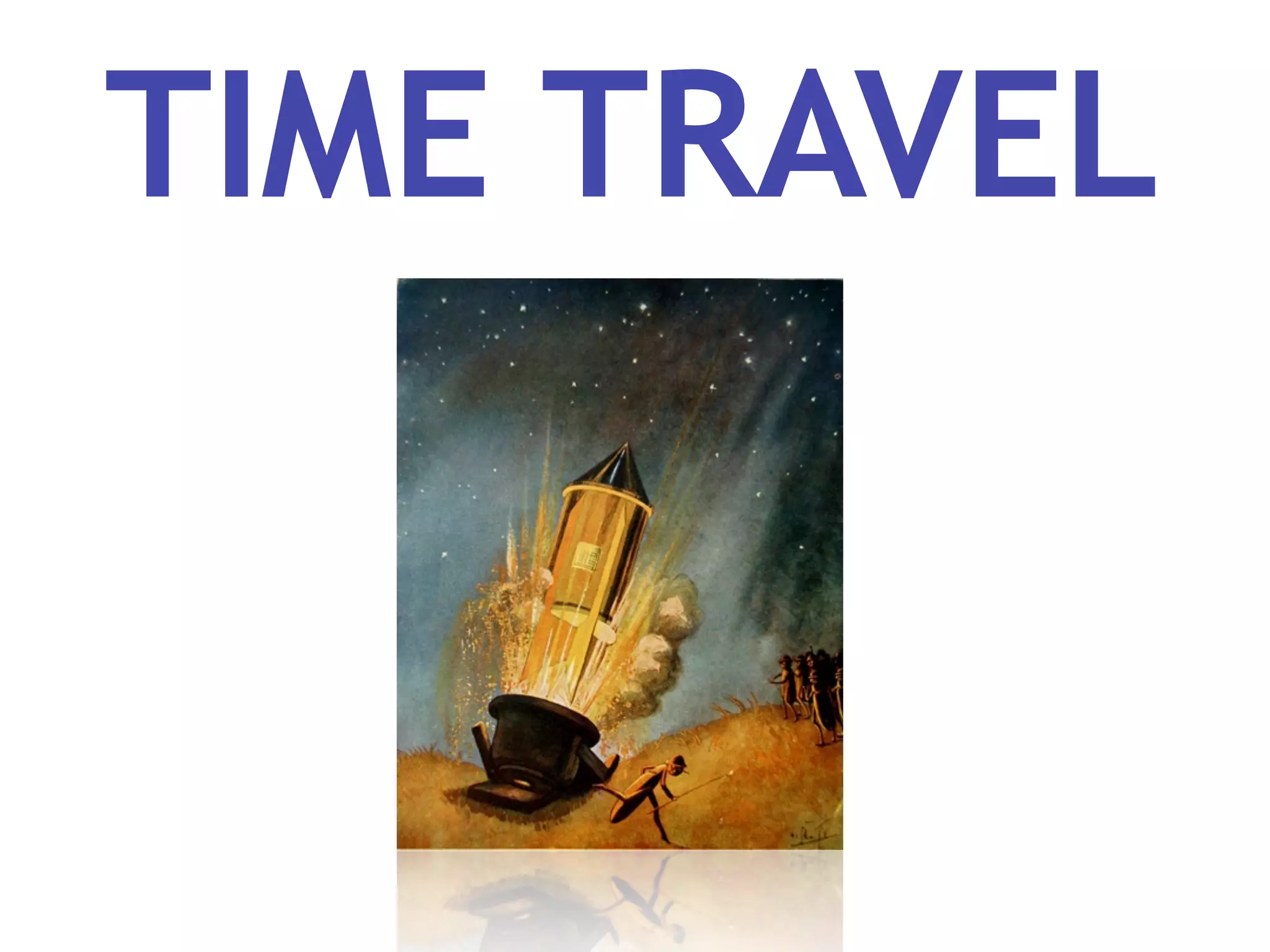 TIME TRAVEL
 