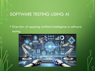 SOFTWARE TESTING USING ARTIFICIAL INTILIGENCE | PPTX