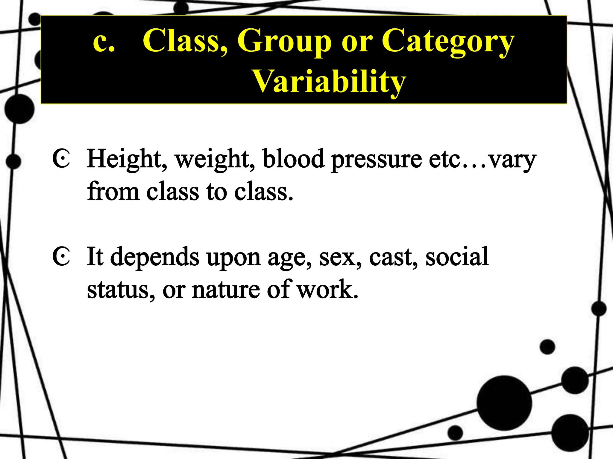 c. Class, Group or Category
Variability