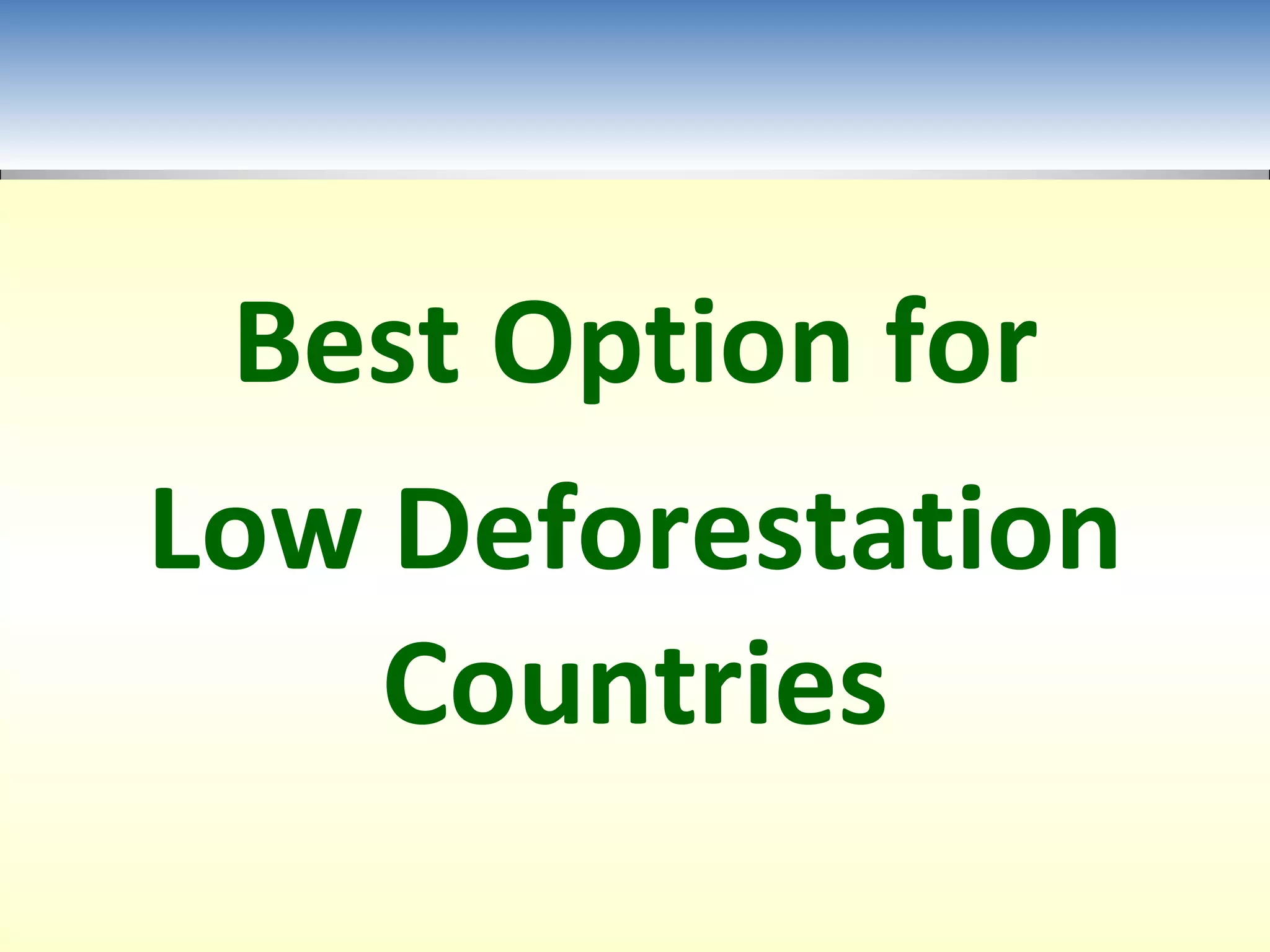 Best Option for Low Deforestation Countries 