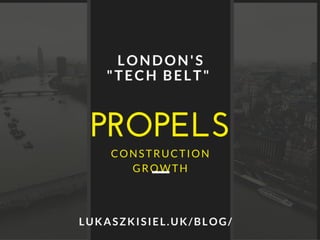 London's "Tech Belt" Propels Construction Growth