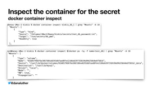 @danaluther
Inspect the container for the secret
docker container inspect
 