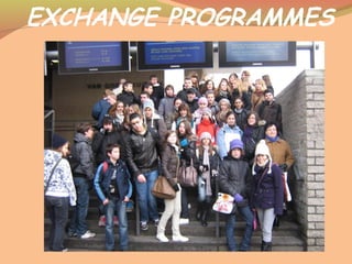 EXCHANGE PROGRAMMES
 