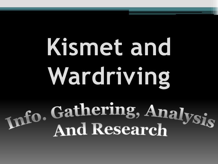 Wardriving & Kismet Introduction