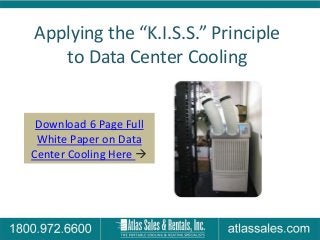 Applying the “K.I.S.S.” Principle
to Data Center Cooling

Download 6 Page Full
White Paper on Data
Center Cooling Here 

 