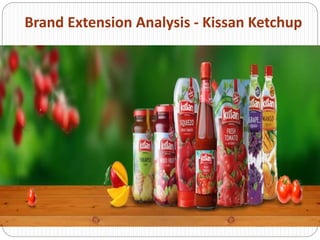 Brand Extension Analysis - Kissan Ketchup
 