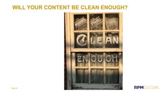 WILL YOUR CONTENT BE CLEAN ENOUGH?
Page 40
 