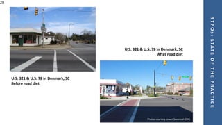 RTPOs:STATEOFTHEPRACTICE
28
U.S. 321 & U.S. 78 in Denmark, SC
Before road diet
U.S. 321 & U.S. 78 in Denmark, SC
After road diet
Photos courtesy Lower Savannah COG
 