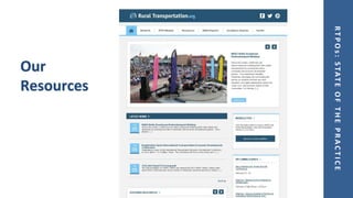 RTPOs:STATEOFTHEPRACTICE
Our
Resources
Image of website homepage
for
www.RuralTransportation.org.
Image of email newsletter for
Rural Transportation
Newsletter.
 