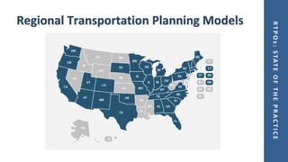 RTPOs:STATEOFTHEPRACTICE
Regional Transportation Planning Models
 