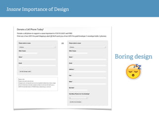 Insane Importance of Design
Boring design
 