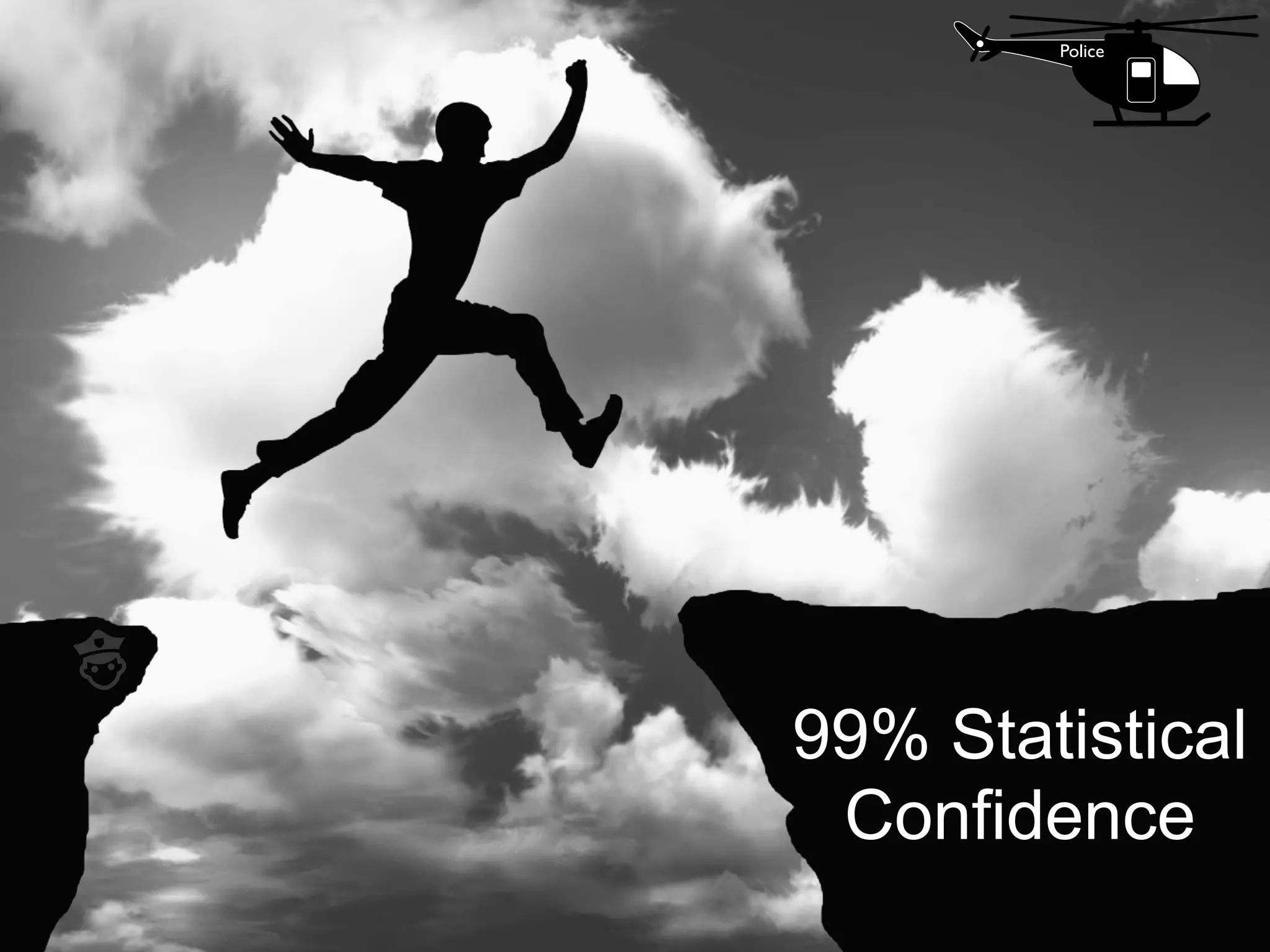 4,000 and Above Sample Size
significant or decent amount of data is needed when
you’re testing beyond click conversions
99% Statistical
Confidence
Police