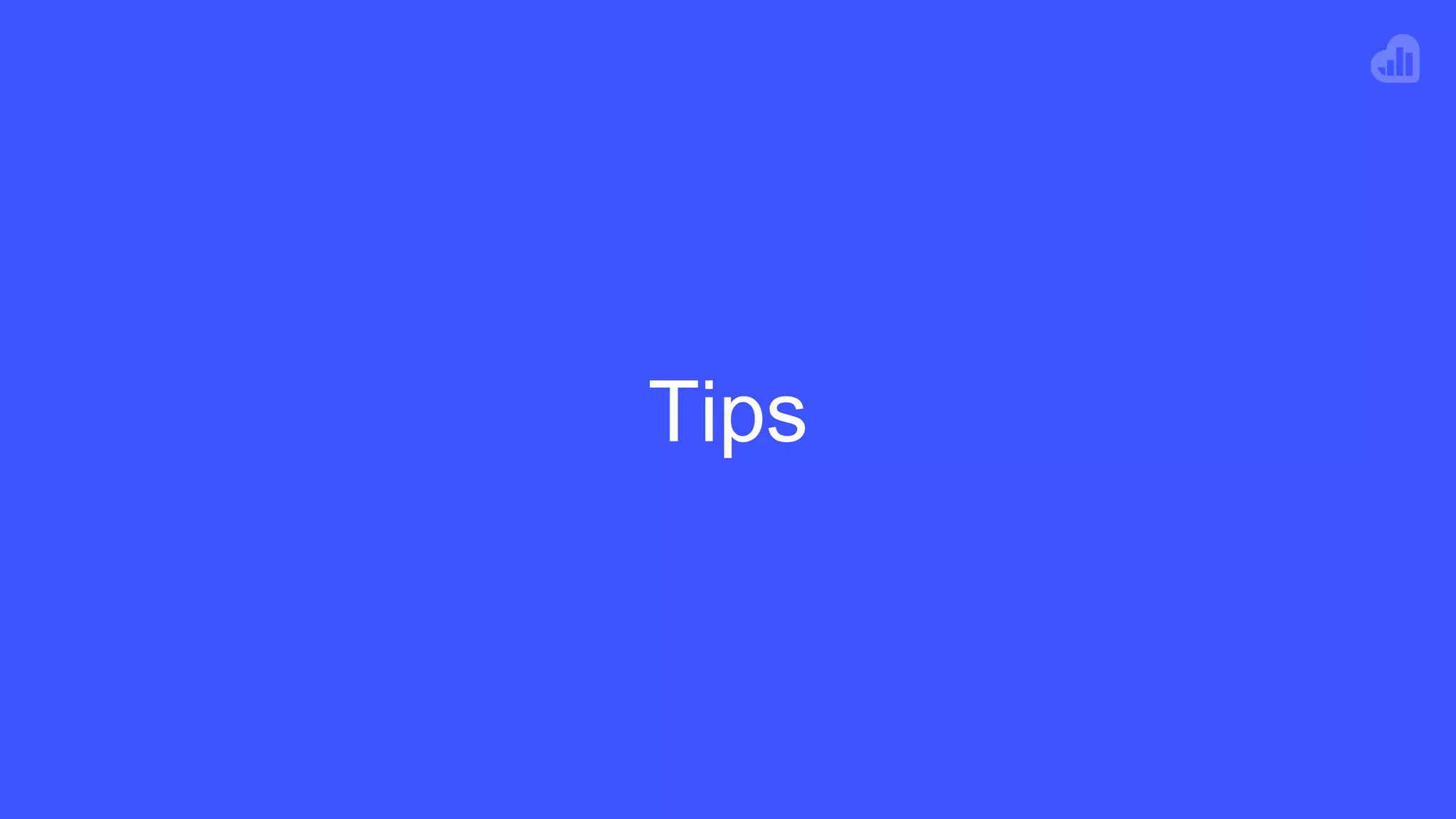 Tips
 